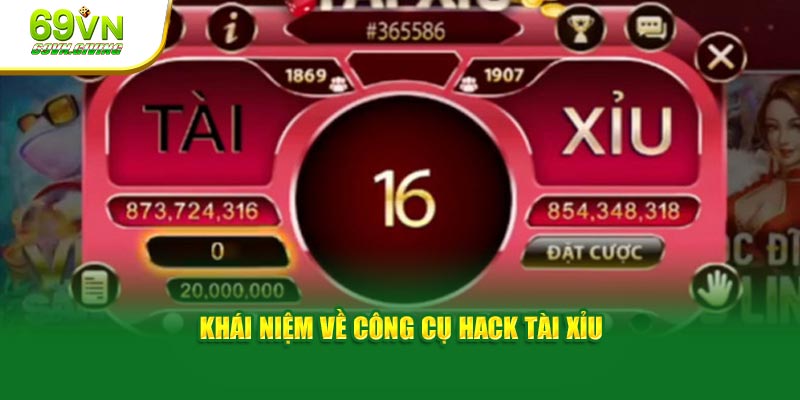 Khái niệm về công cụ hack tài xỉu